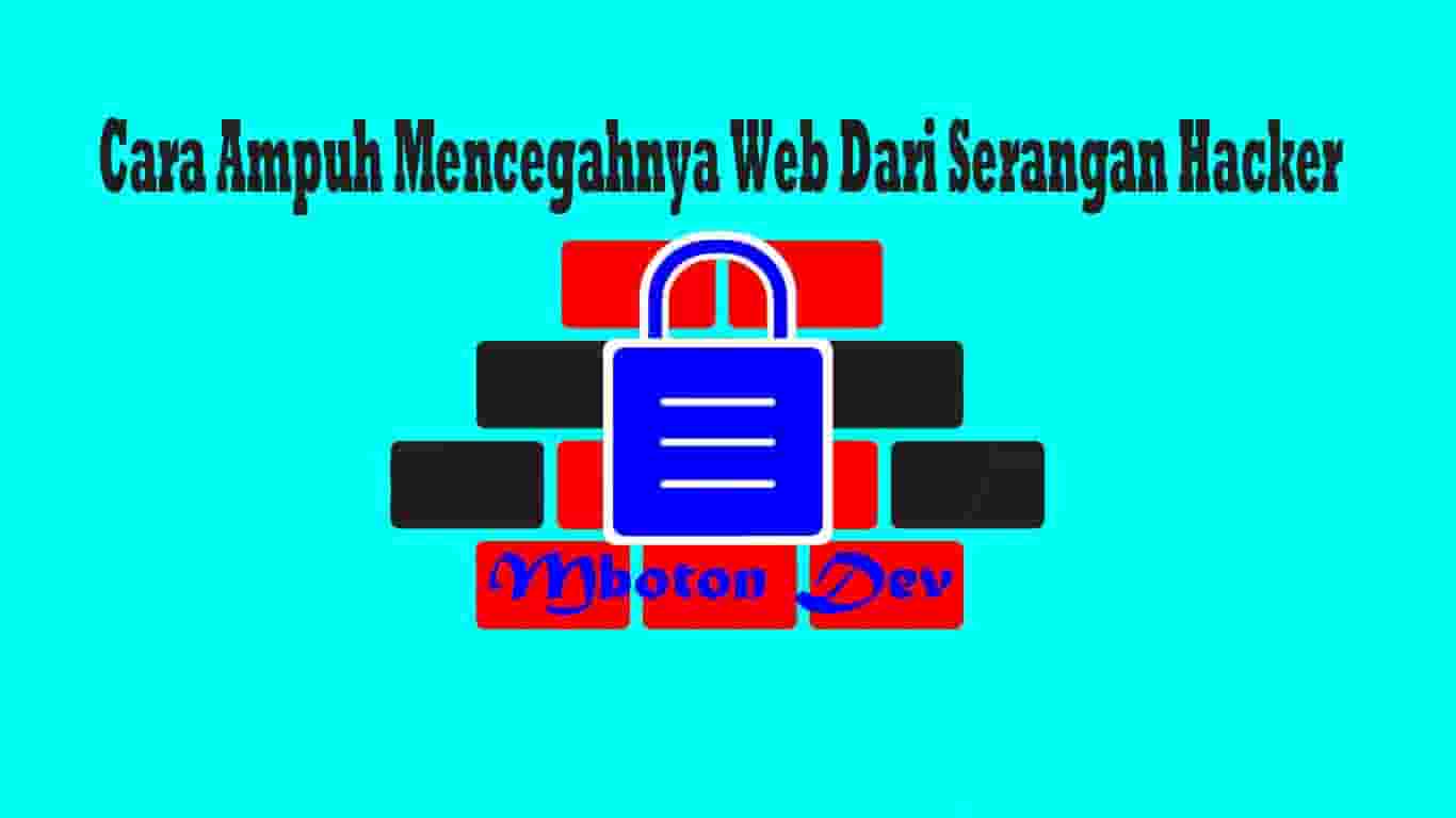 Cara Ampuh Mencegahnya web Dari Serangan Hacker