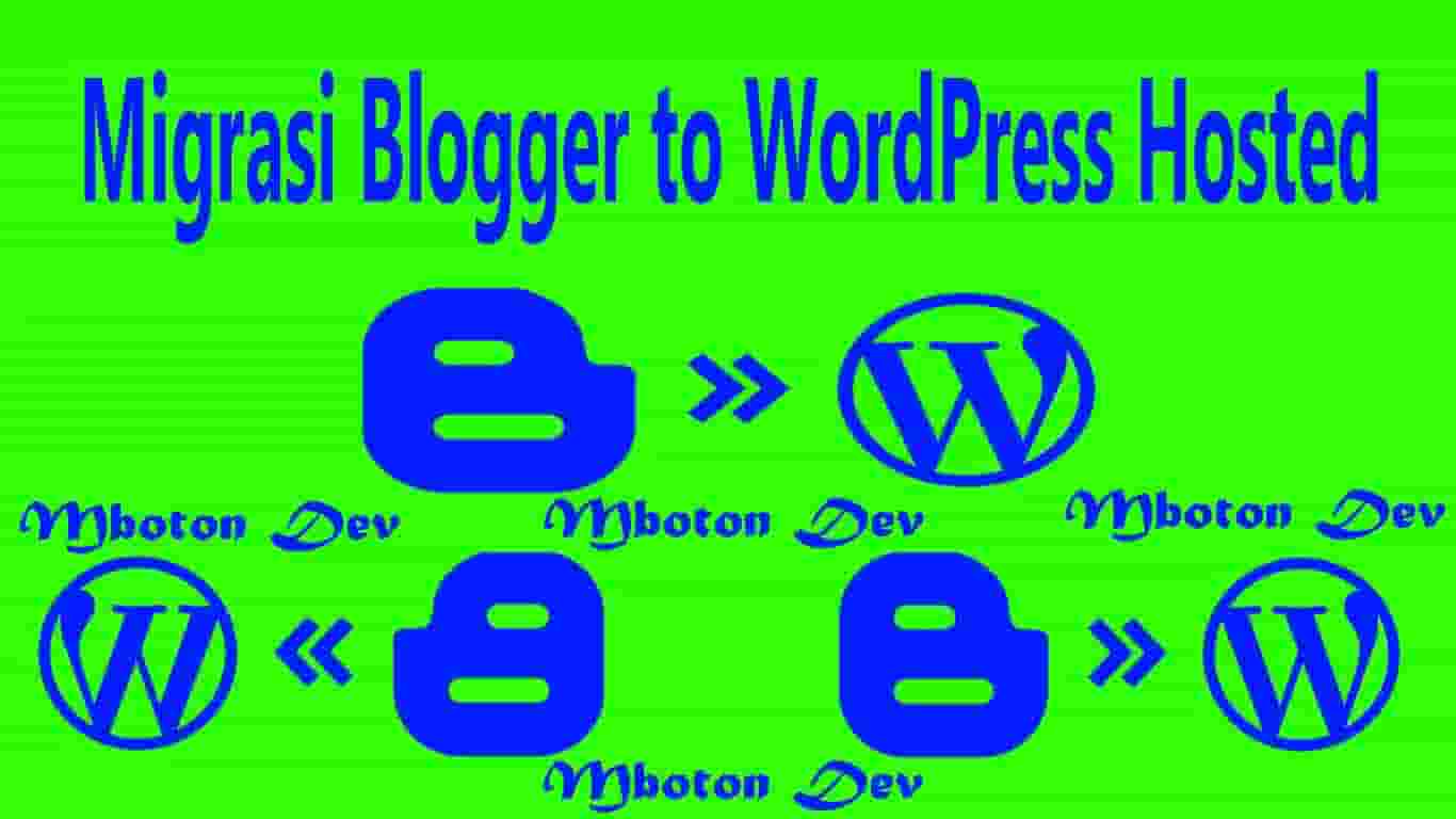 Migrasi Blogger to WordPress Hosted