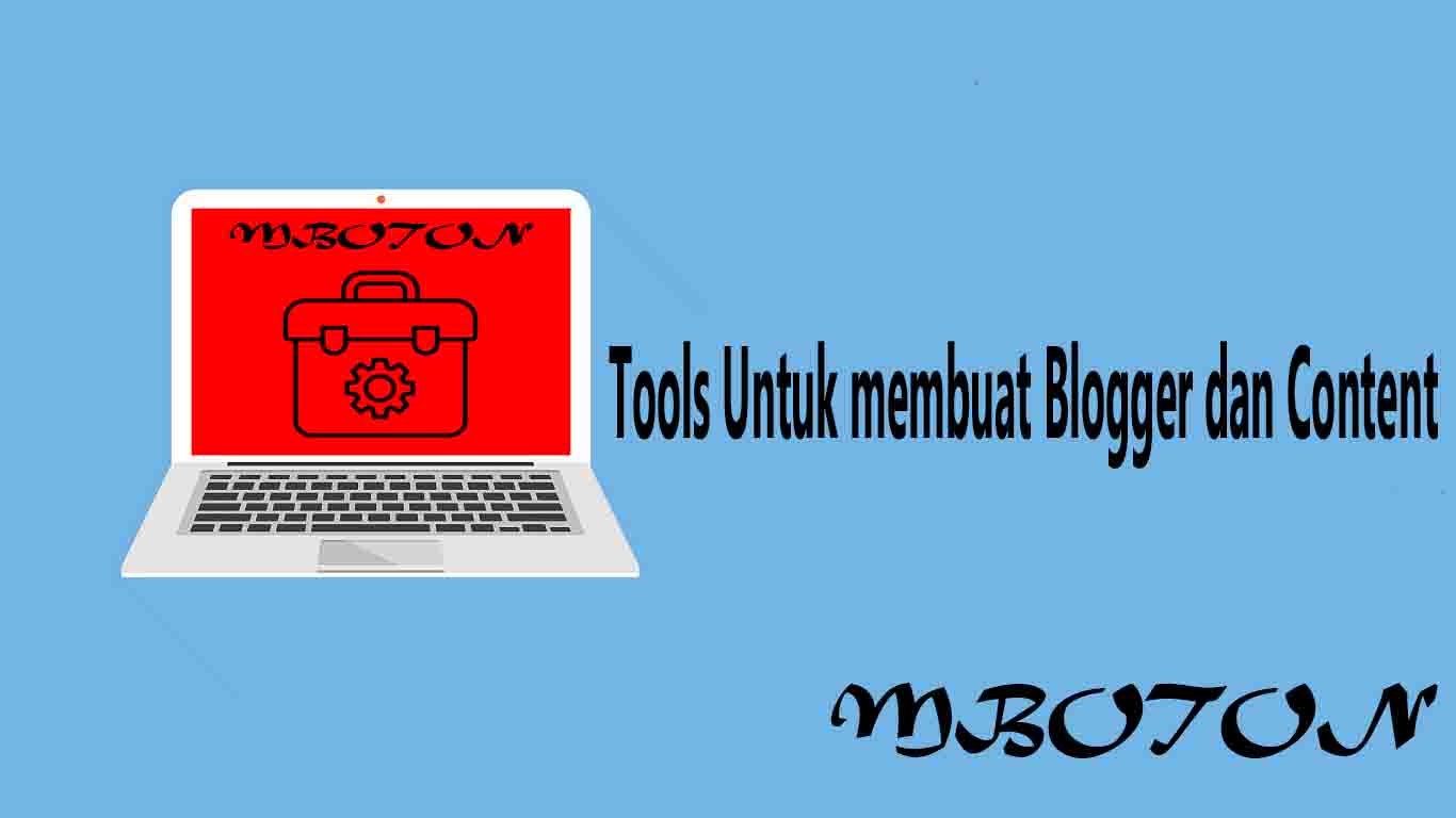 Tools Untuk membuat Blogger atau WordPress Content
