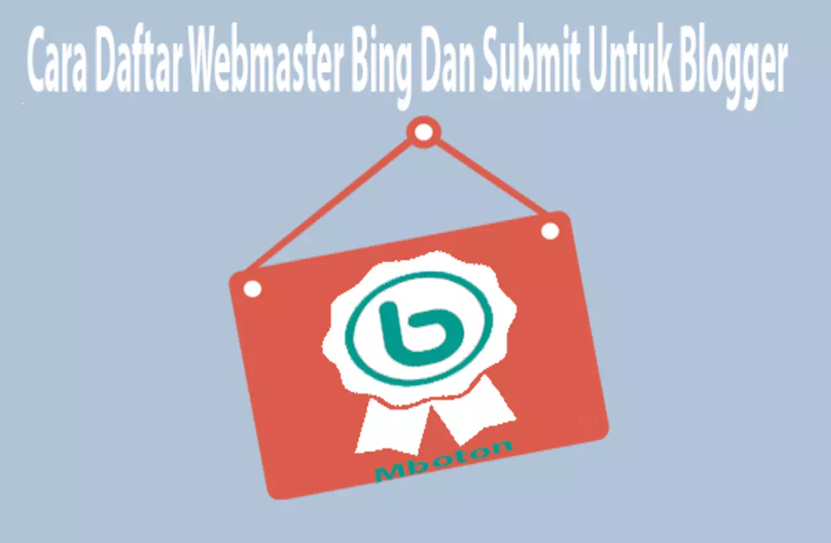 Cara Daftar Webmaster Bing Dan Submit Untuk Blogger