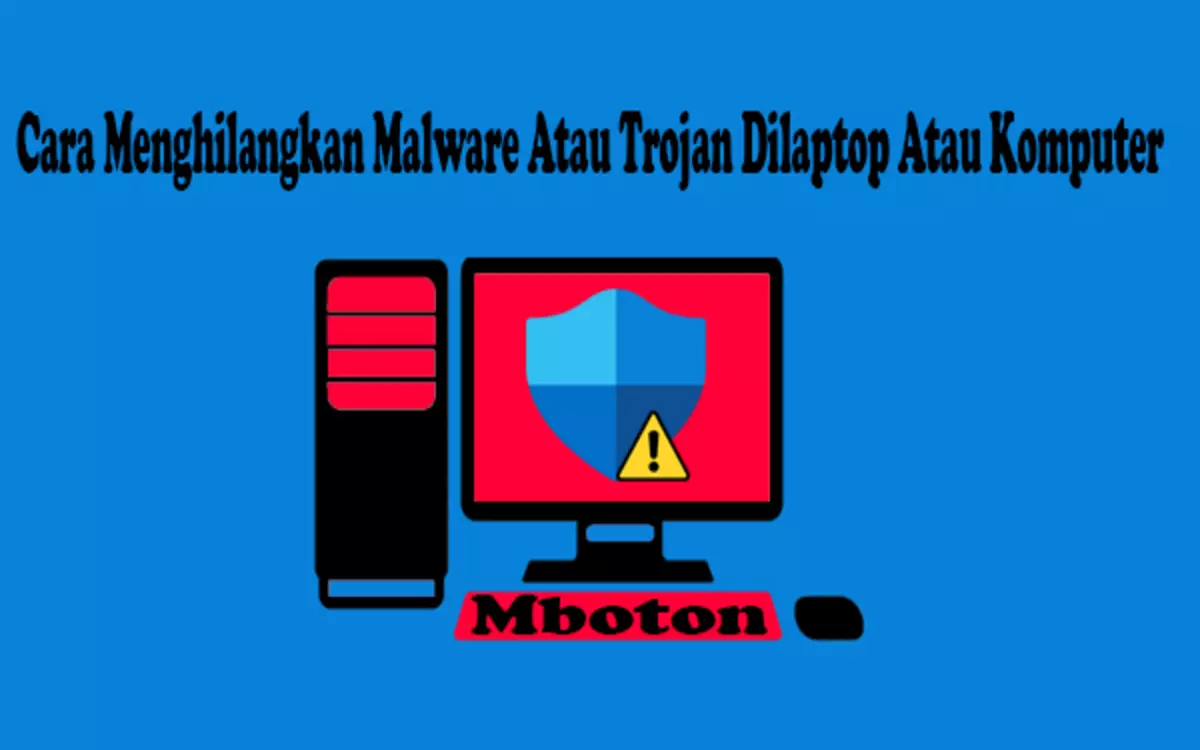 Cara Menghilangkan Malware Atau Trojan Dilaptop Atau Komputer