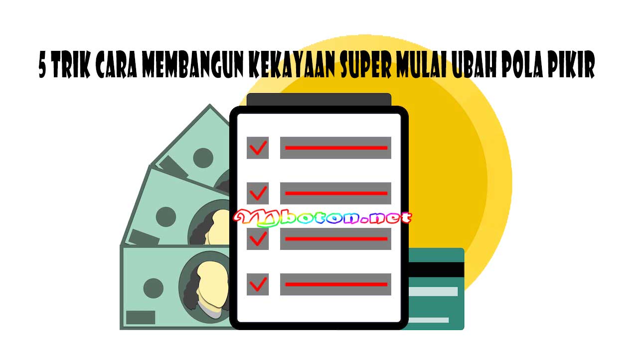 5 Trik Cara Membangun Kekayaan Super Mulai Ubah Pola Pikir