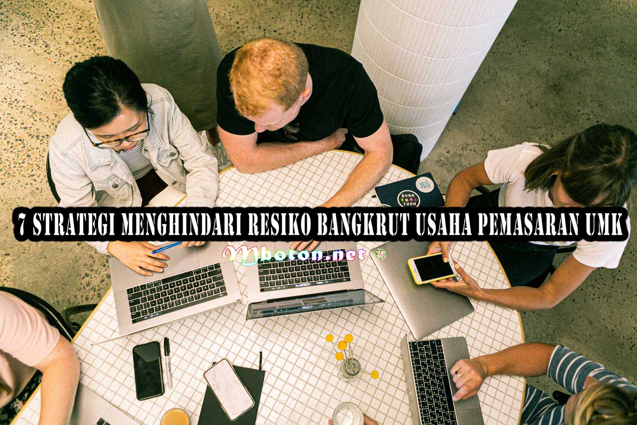 7 Strategi Menghindari Resiko Bangkrut Usaha Pemasaran UMK