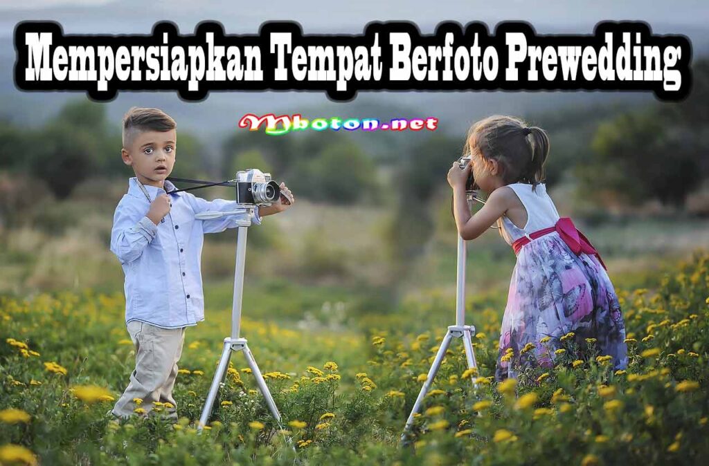 Mempersiapkan Tempat Berfoto Prewedding