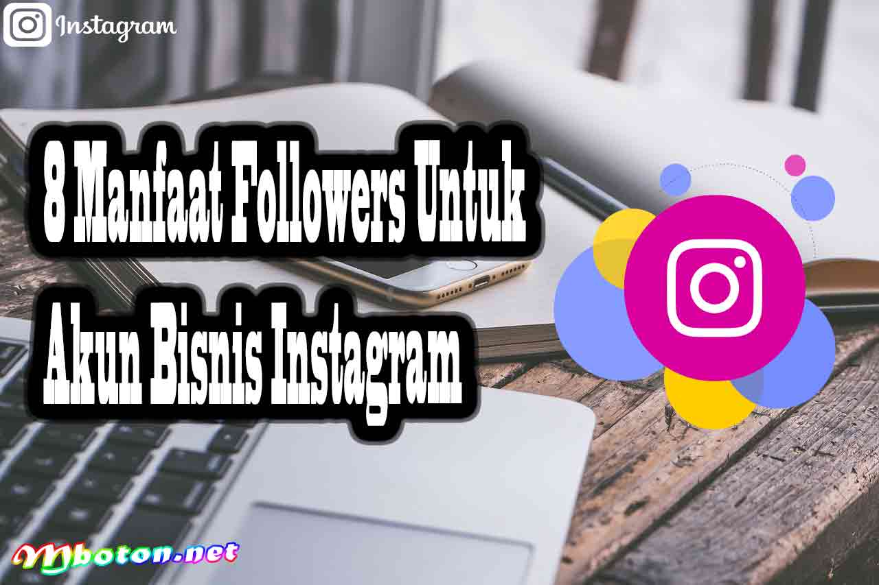 8 Manfaat Followers Untuk Akun Bisnis Instagram