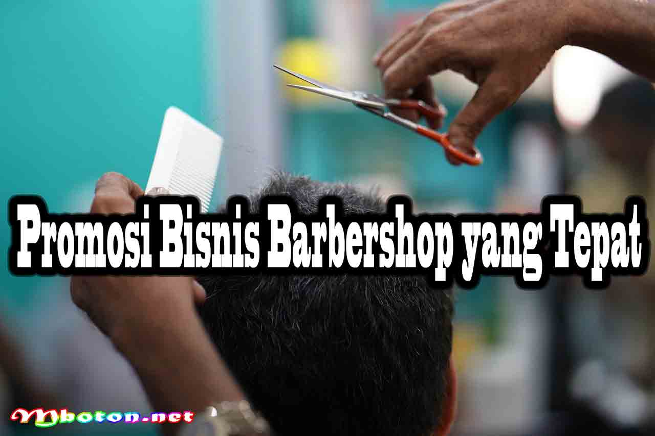 Promosi Bisnis Barbershop yang Tepat