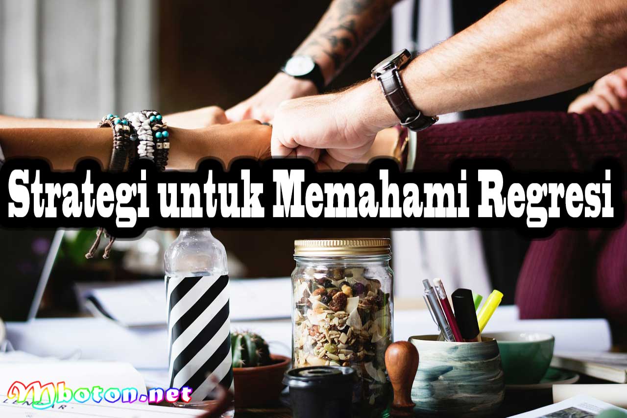 Strategi untuk Memahami Regresi