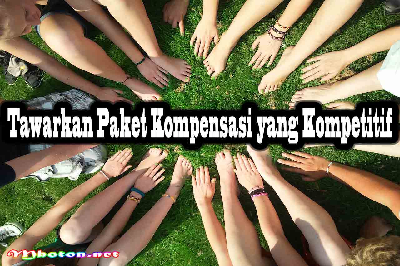 Tawarkan Paket Kompensasi yang Kompetitif