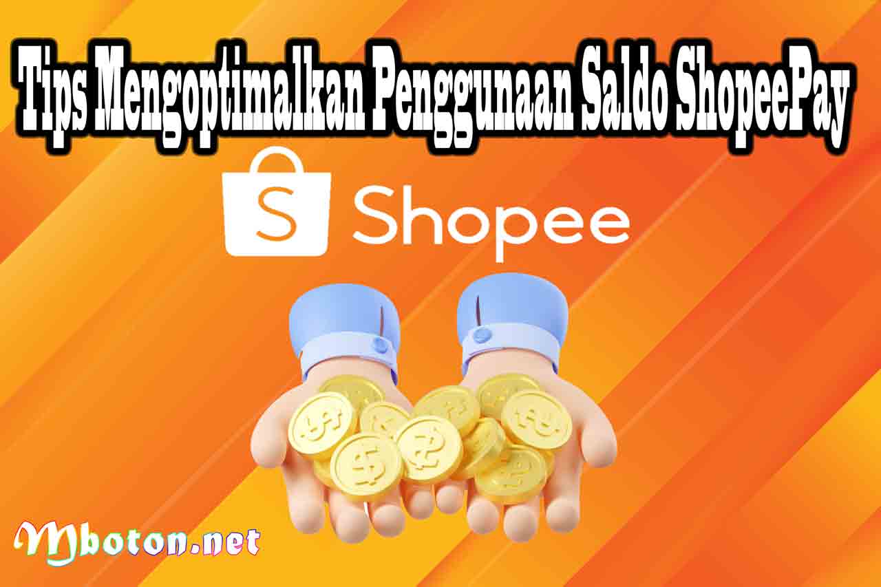 Tips Mengoptimalkan Penggunaan Saldo ShopeePay