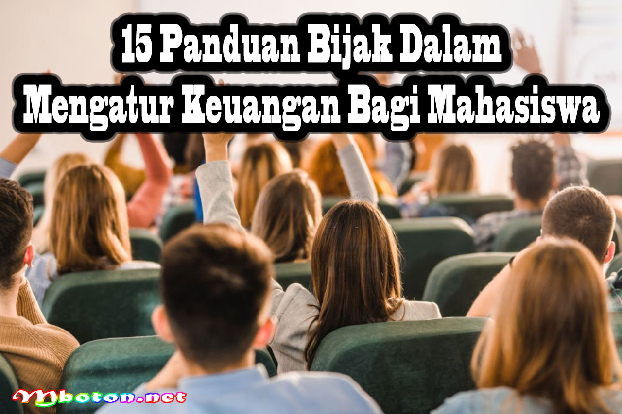 15 Panduan Bijak Dalam Mengatur Keuangan Bagi Mahasiswa