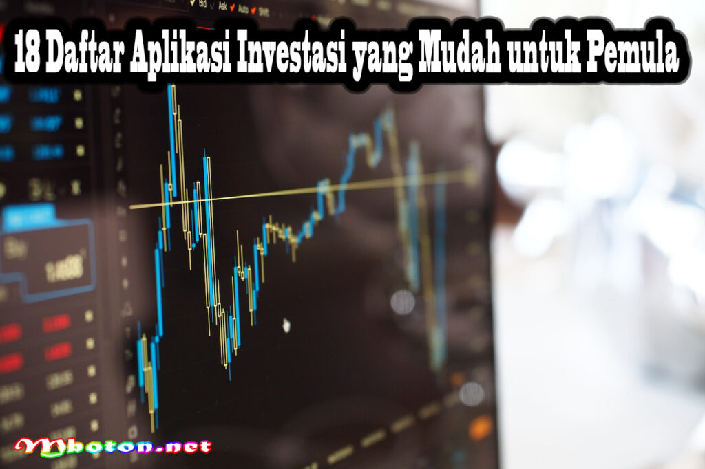 18 Daftar Aplikasi Investasi yang Mudah untuk Pemula