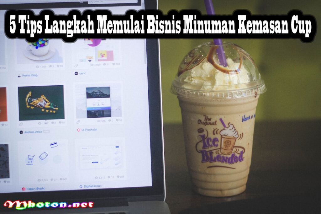 5 Tips Langkah Memulai Bisnis Minuman Kemasan Cup
