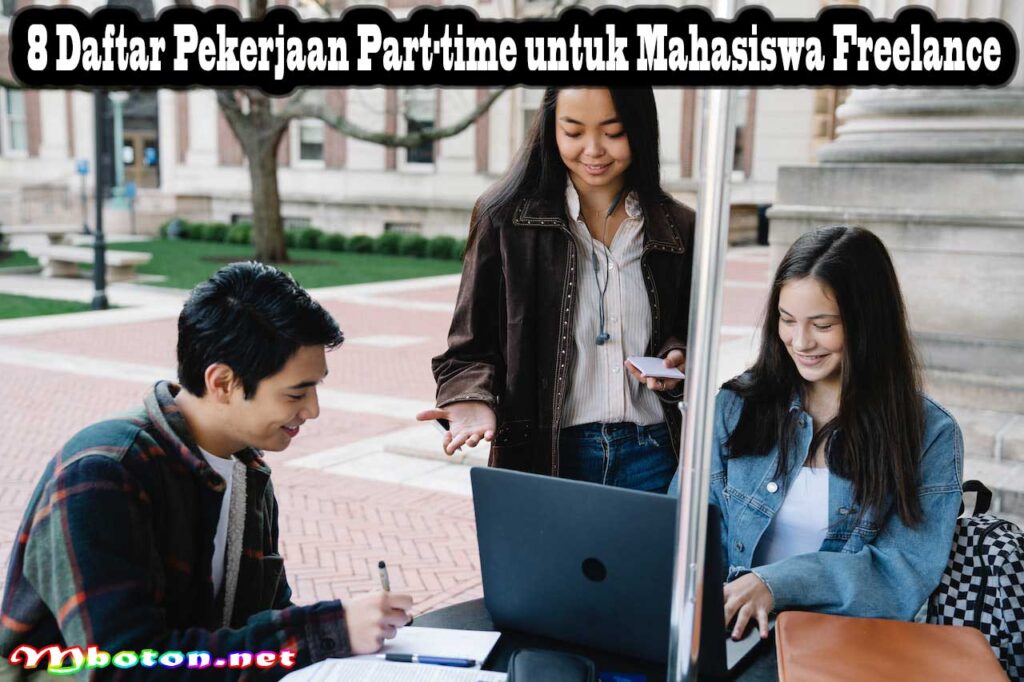8 Daftar Pekerjaan Part-time untuk Mahasiswa Freelance