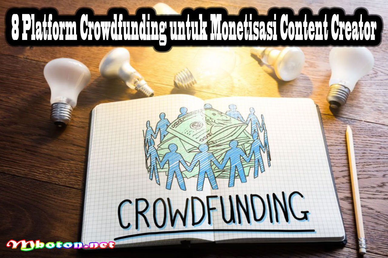 8 Platform Crowdfunding untuk Monetisasi Content Creator