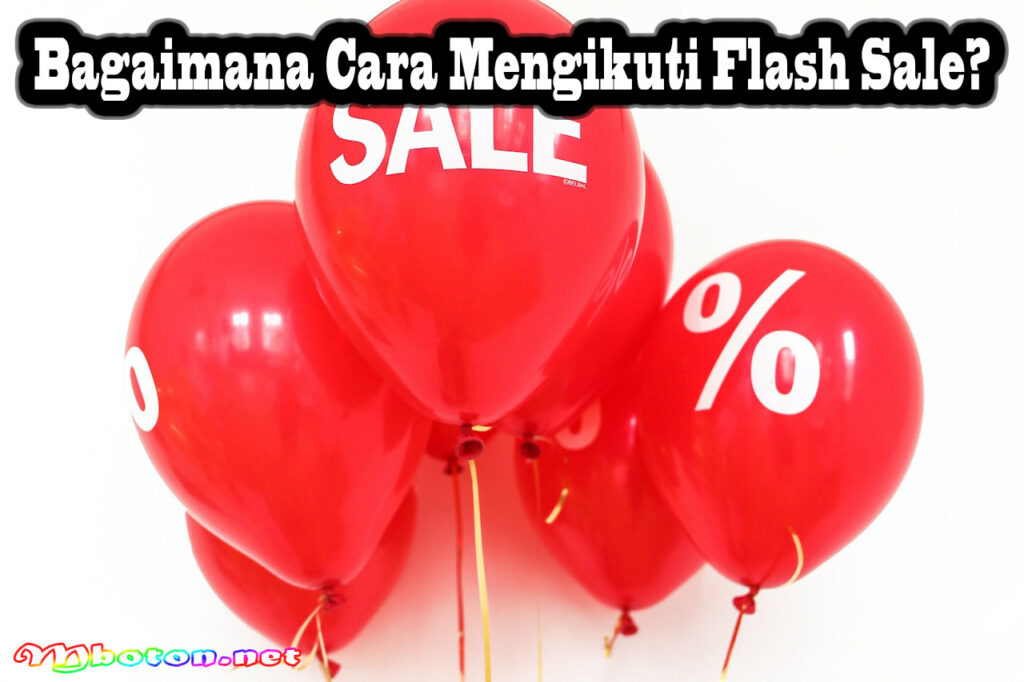 Bagaimana Cara Mengikuti Flash Sale