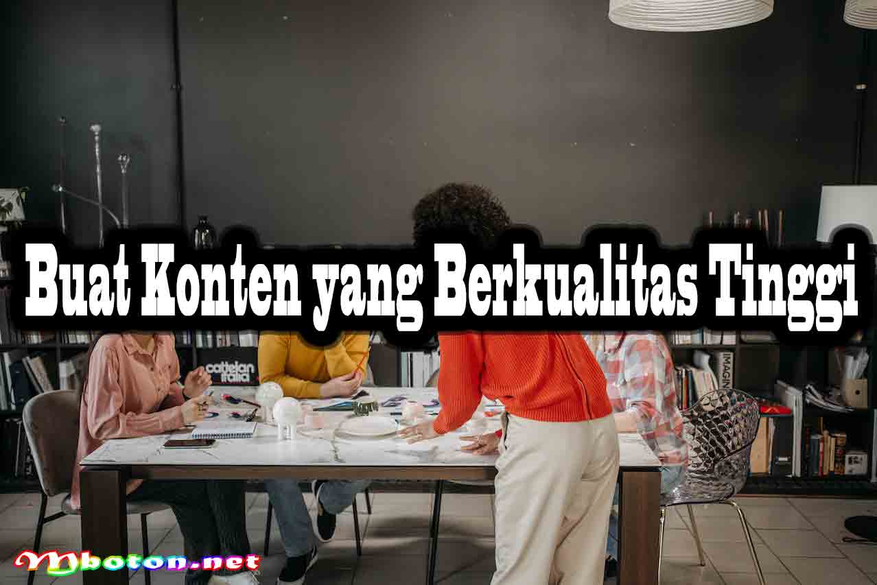 14 Pentingnya Konten Marketing yang Powerful Lebih Efektif 2 Buat Konten yang Berkualitas Tinggi