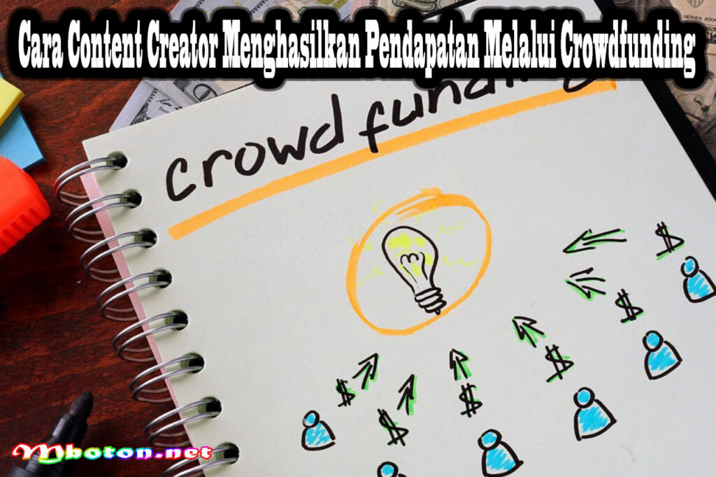 Cara Content Creator Menghasilkan Pendapatan Melalui Crowdfunding