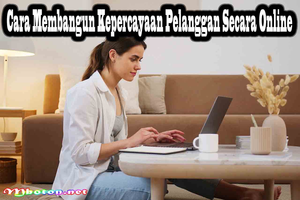 Cara Membangun Kepercayaan Pelanggan Secara Online