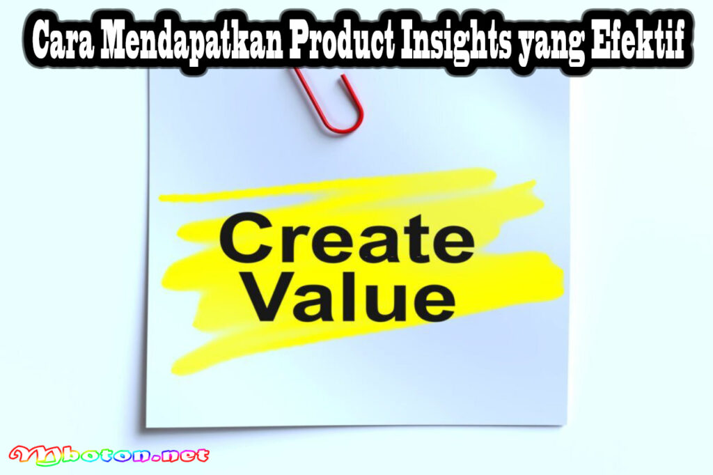 Cara Mendapatkan Product Insights yang Efektif