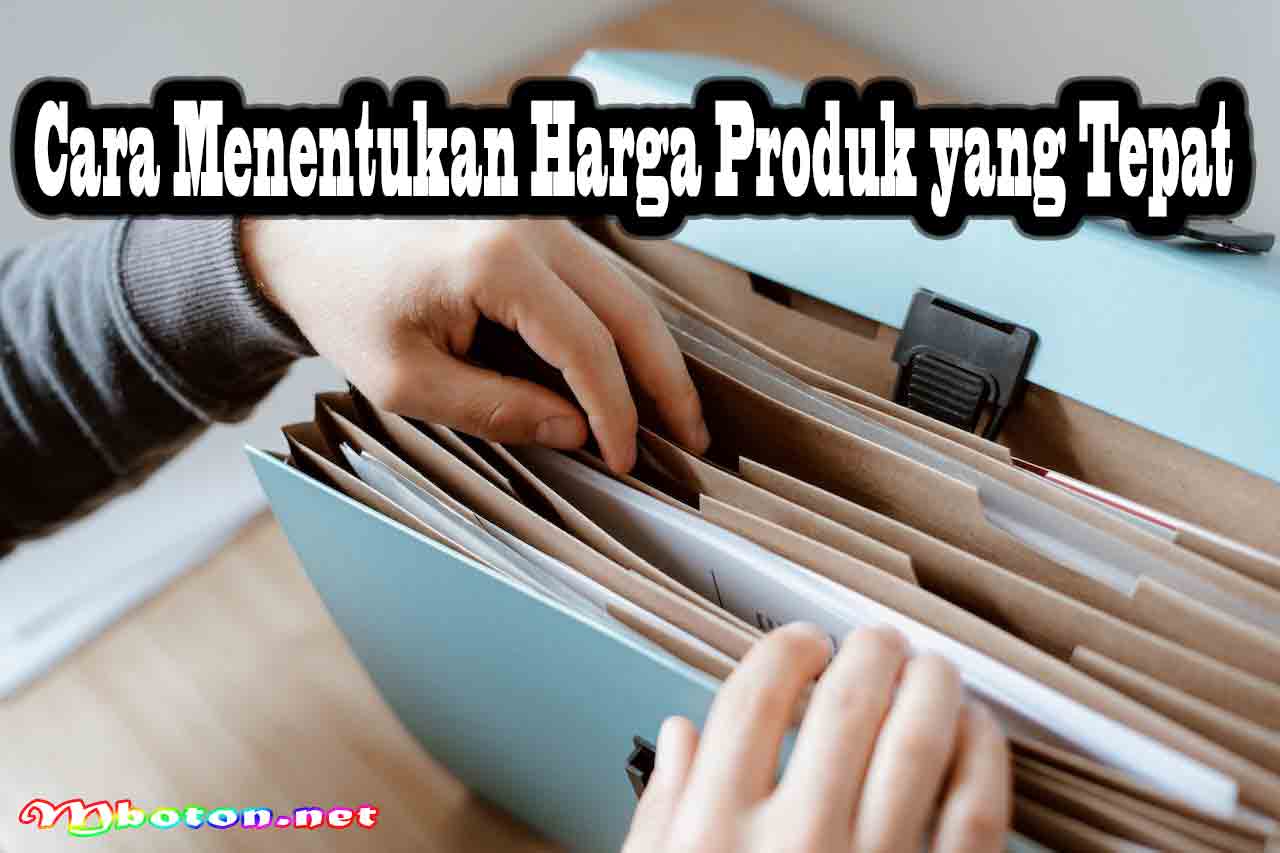 Cara Menentukan Harga Produk yang Tepat