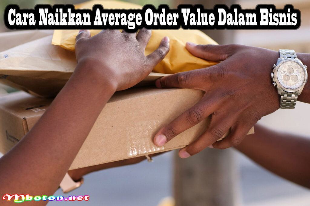 Cara Naikkan Average Order Value Dalam Bisnis
