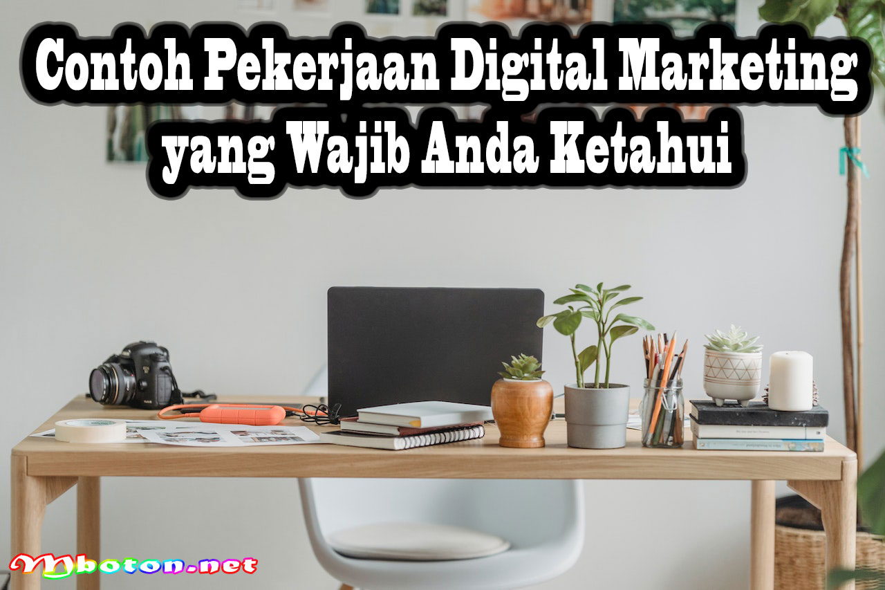 Contoh Pekerjaan Digital Marketing yang Wajib Anda Ketahui