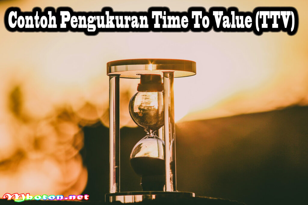 Contoh Pengukuran Time To Value (TTV)