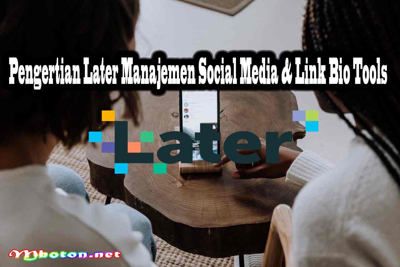 Fitur-fitur Unggulan Later Dalam Manajemen Social Media
