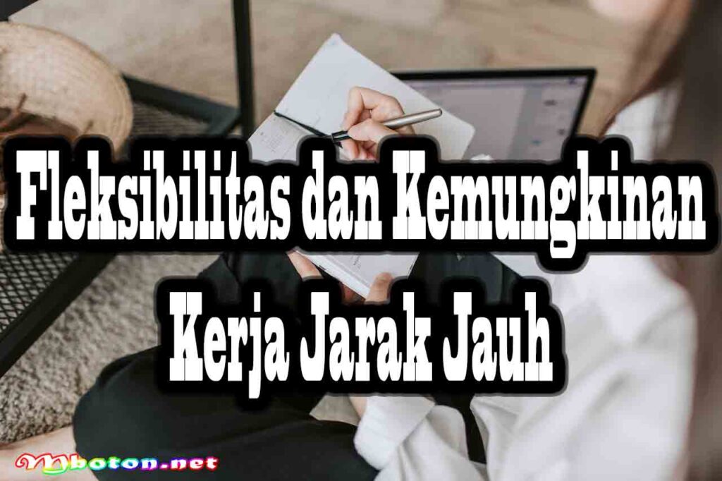 Fleksibilitas dan Kemungkinan Kerja Jarak Jauh