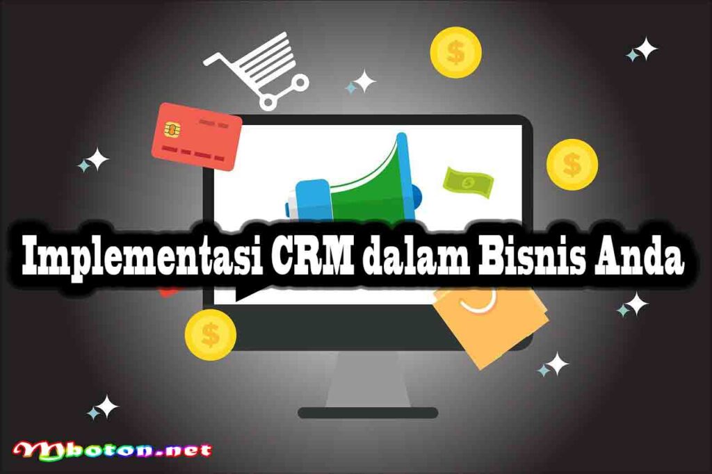 Implementasi CRM dalam Bisnis Anda