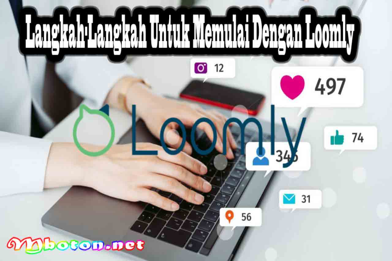 Langkah-Langkah Untuk Memulai Dengan Loomly