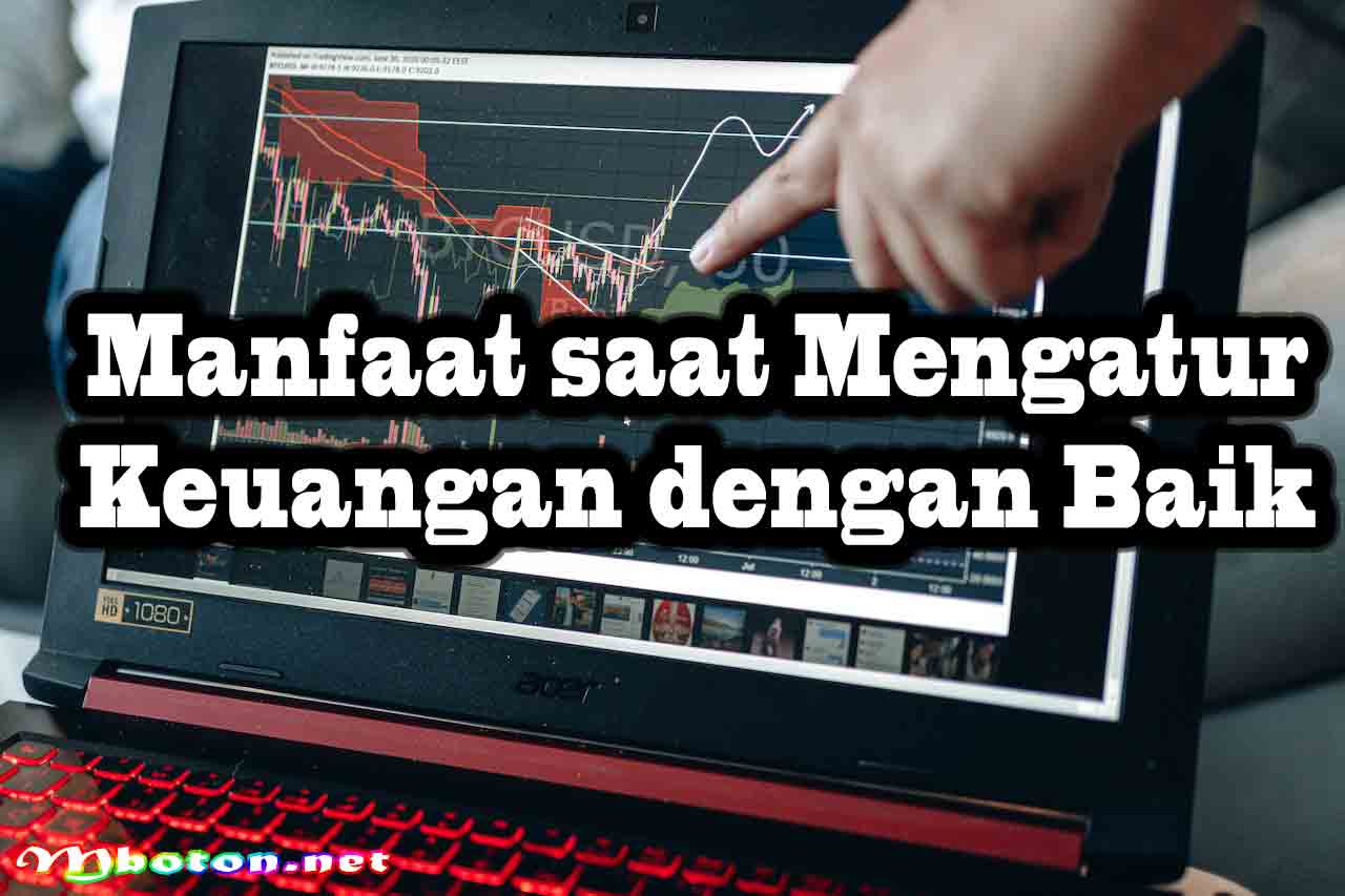 Manfaat saat Mengatur Keuangan dengan Baik
