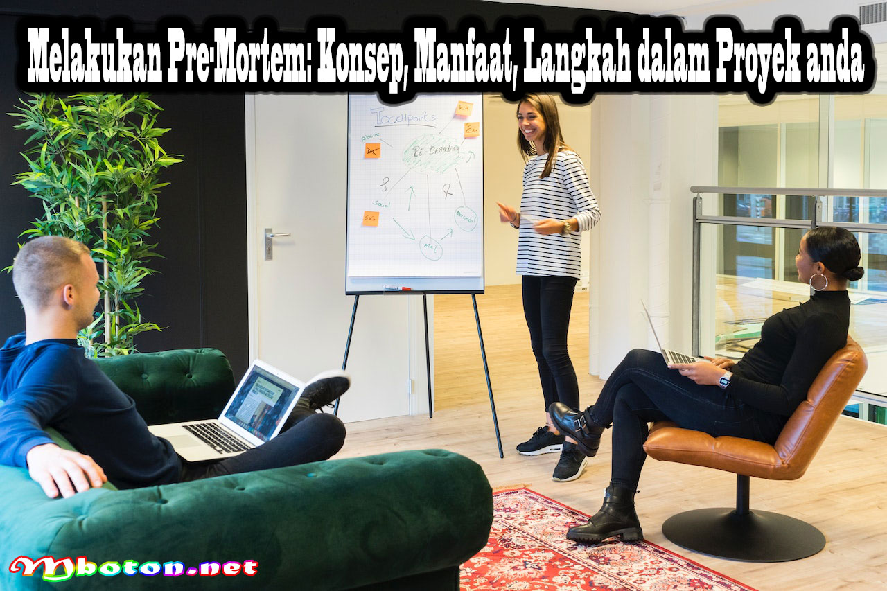 Melakukan Pre-Mortem: Konsep, Manfaat, Langkah dalam Proyek anda