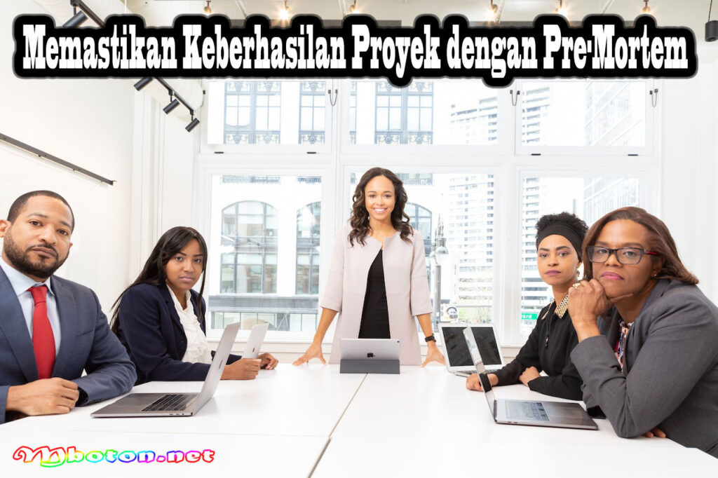 Memastikan Keberhasilan Proyek dengan Pre-Mortem