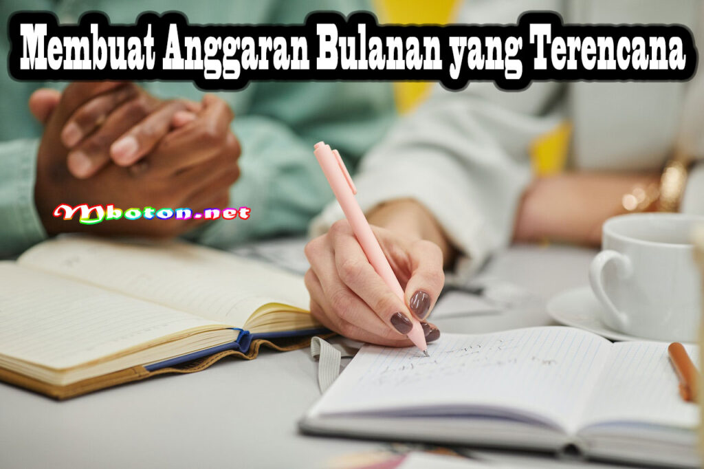 Membuat Anggaran Bulanan yang Terencana
