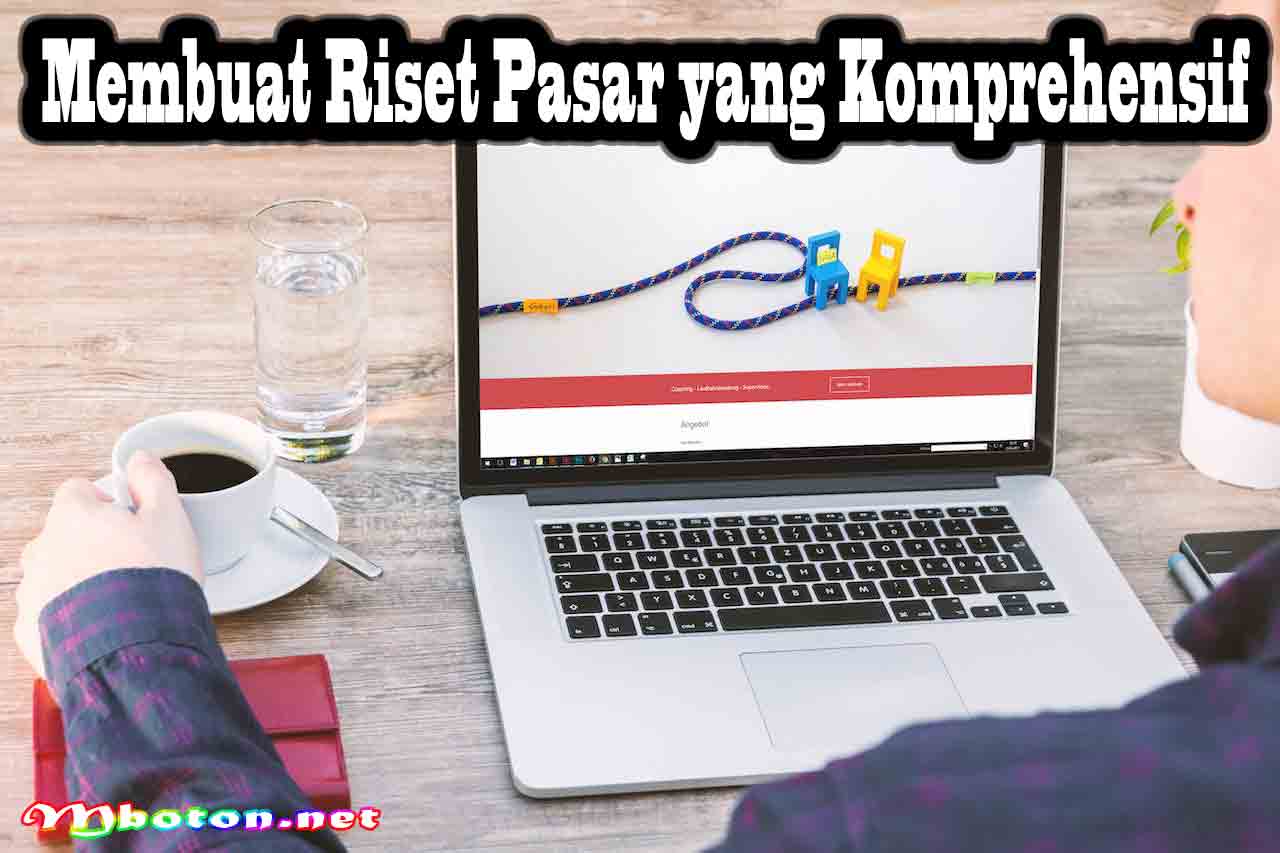 Membuat Riset Pasar yang Komprehensif