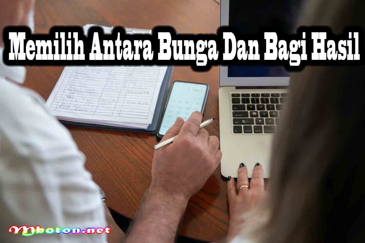 Memilih Antara Bunga Dan Bagi Hasil