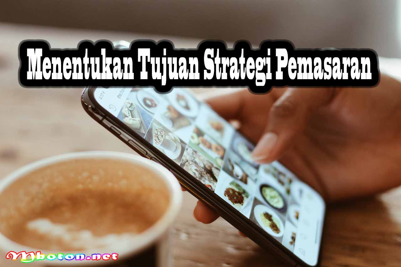 Menentukan Tujuan Strategi Pemasaran
