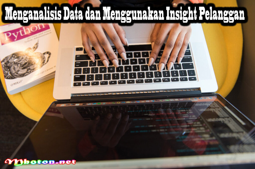 Menganalisis Data dan Menggunakan Insight Pelanggan