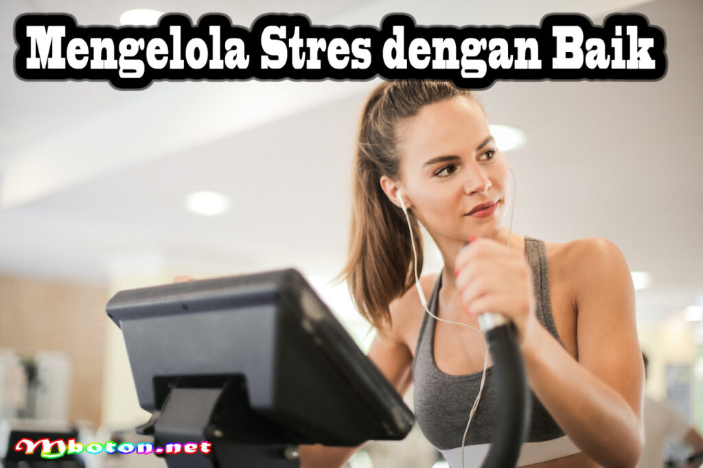 Mengelola Stres dengan Baik