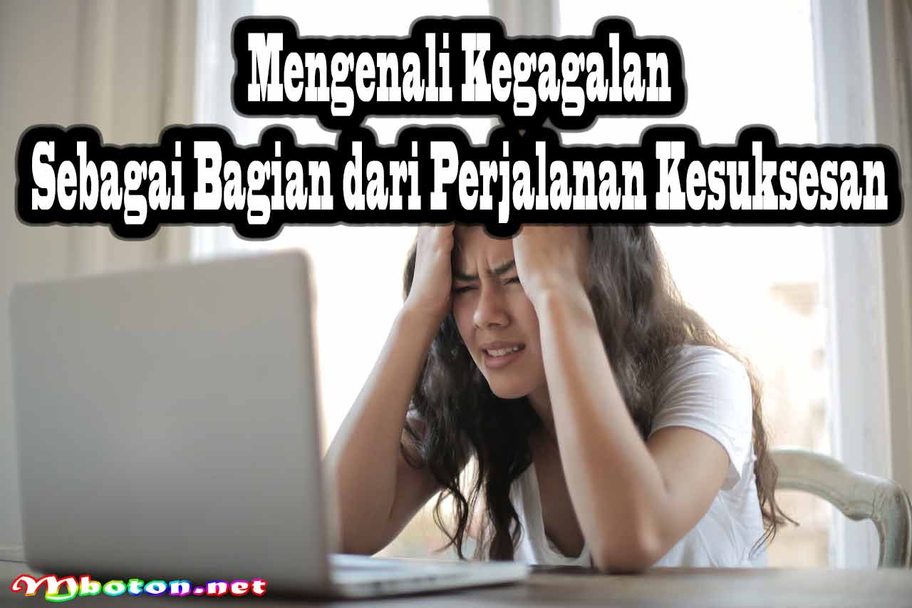 Mengenali Kegagalan Sebagai Bagian dari Perjalanan Kesuksesan