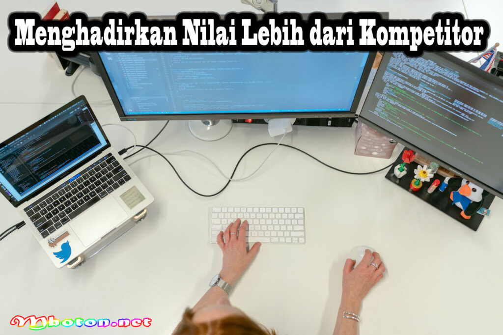 Menghadirkan Nilai Lebih dari Kompetitor