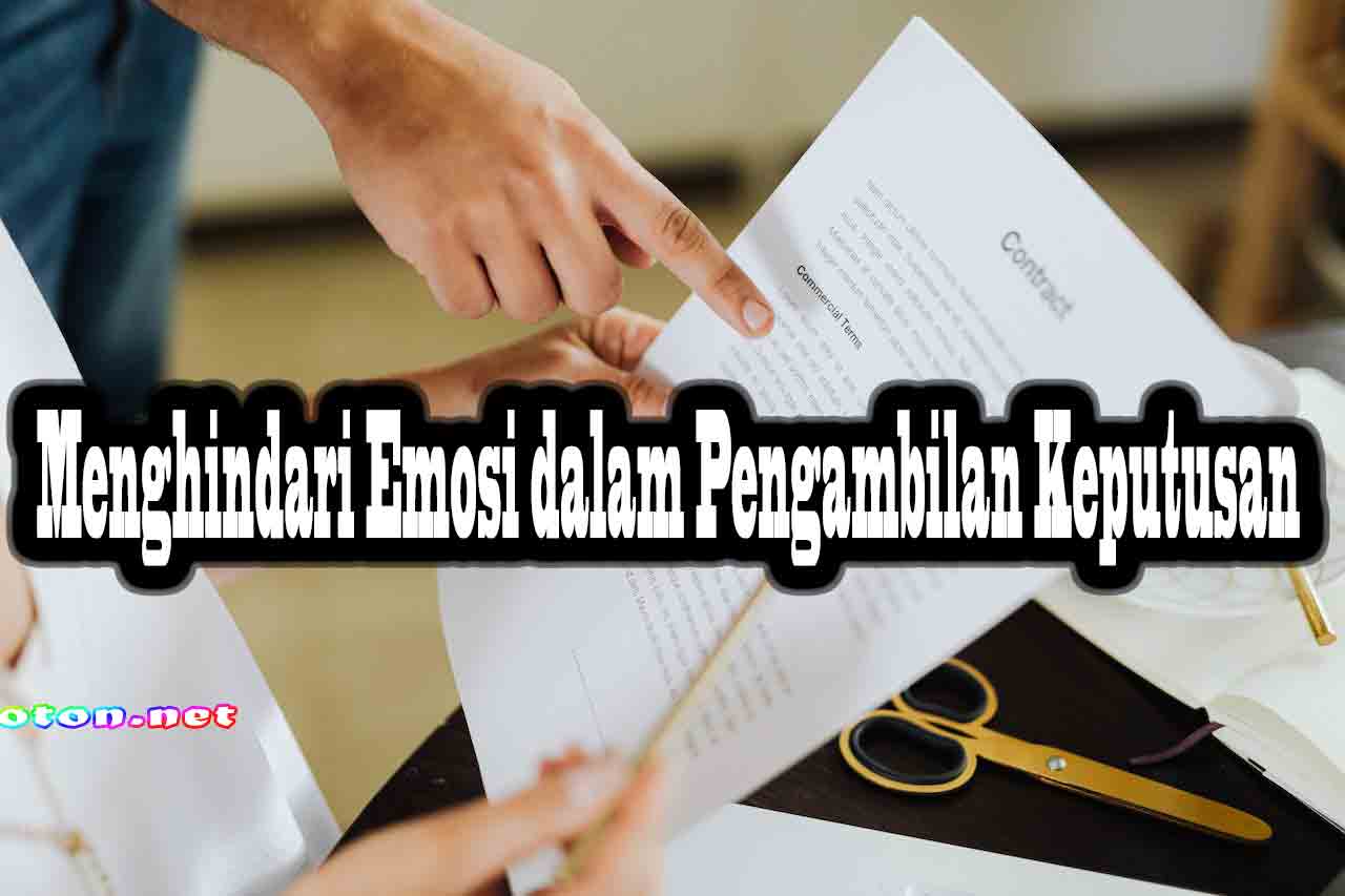 Menghindari Emosi dalam Pengambilan Keputusan