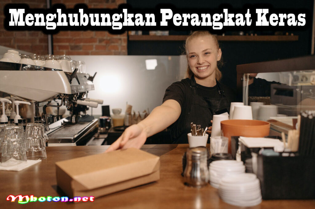 Menghubungkan Perangkat Keras