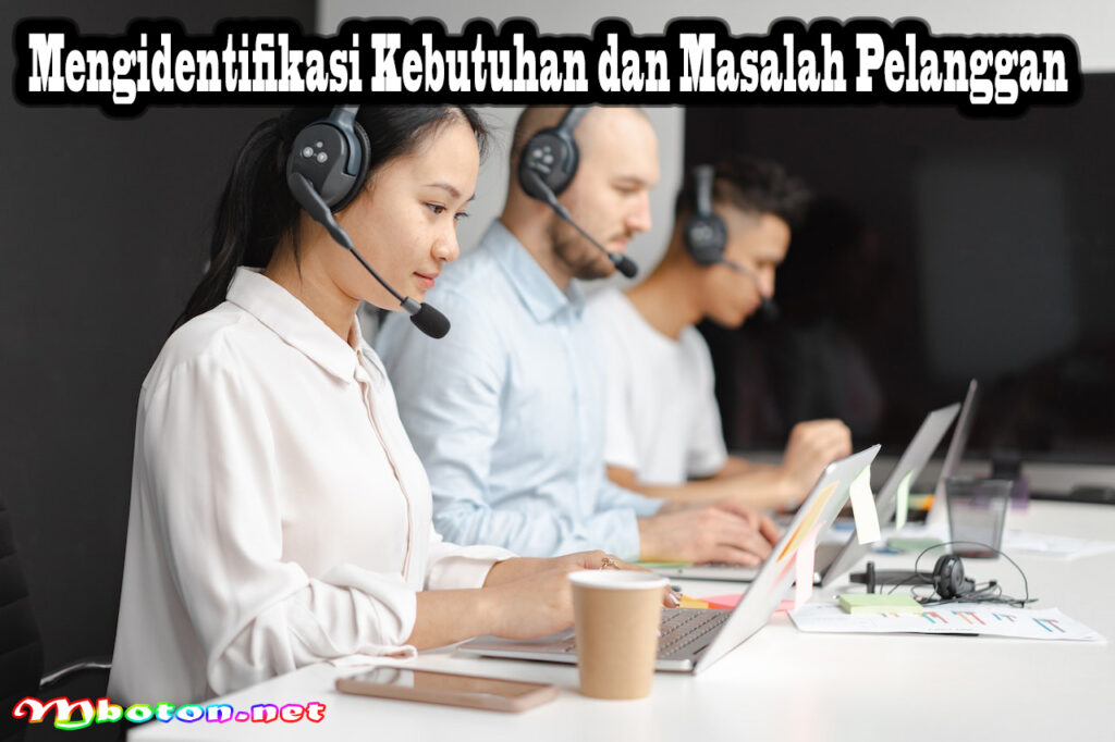 Mengidentifikasi Kebutuhan dan Masalah Pelanggan