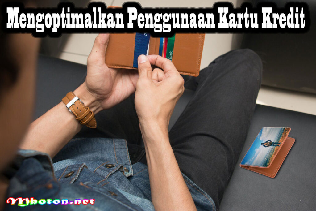 Mengoptimalkan Penggunaan Kartu Kredit