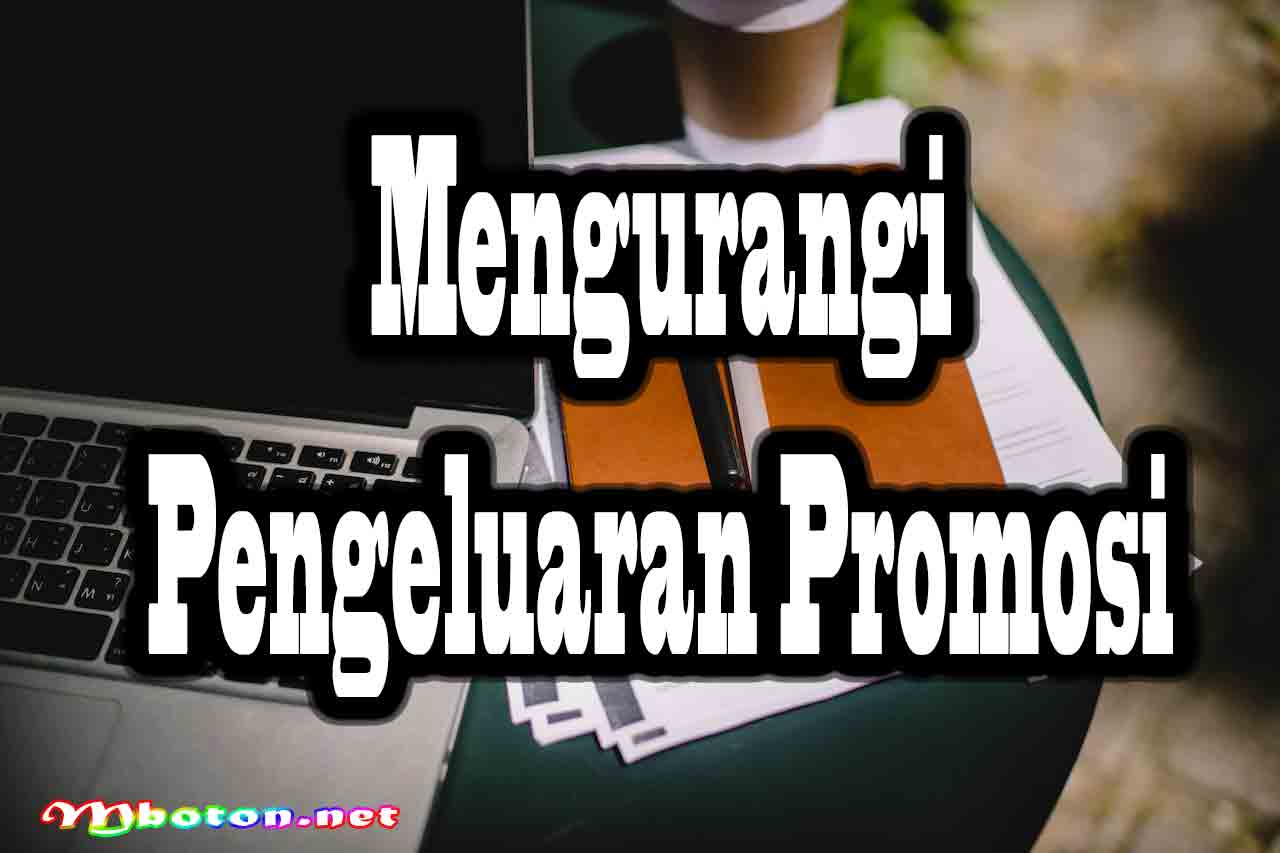 Mengurangi Pengeluaran Promosi
