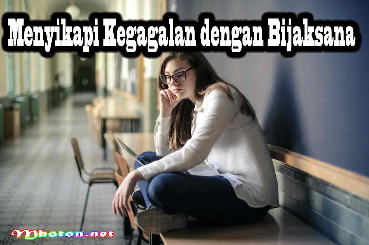 Menyikapi Kegagalan dengan Bijaksana