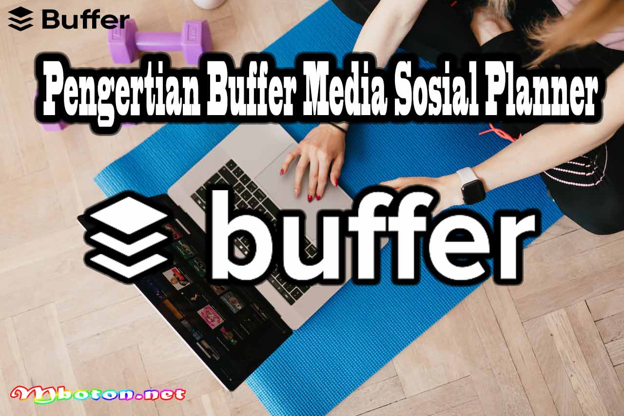 Pengertian Buffer Media Sosial Planner