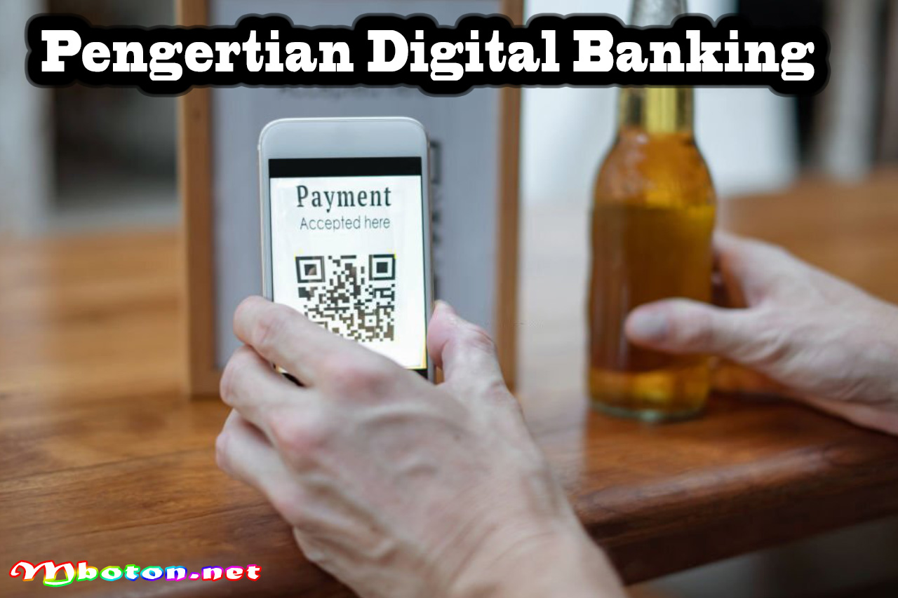 Digital Banking Di Indonesia Pengertian Jenis Dan Contoh Mboton
